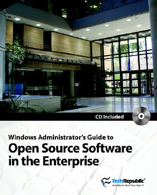 Windows Administrator's Guide to Open Source Software in the Enterprise