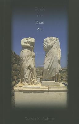 Where the Dead Are (Emerging Voices)