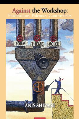 Against the Workshop:: Provocations, Polemics, Controversies