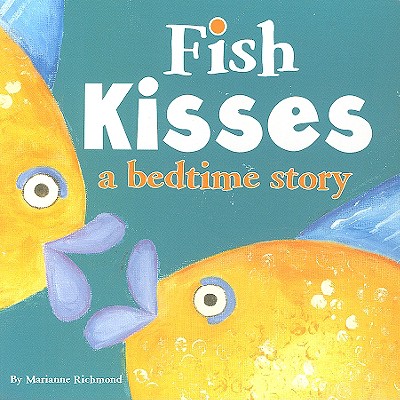 Fish Kisses: a Bedtime Story