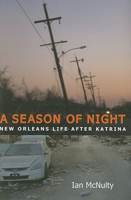 A Season of Night: New Orleans Life after Katrina