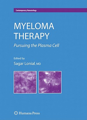 Myeloma Therapy: Pursuing the Plasma Cell (Contemporary Hematology)