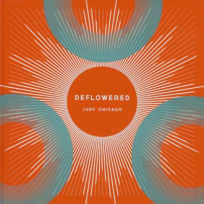 Judy Chicago: Deflowered