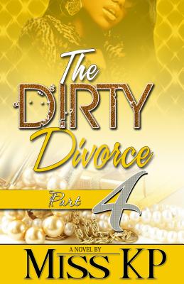 Image for The Dirty Divorce Part 4 The Dirty Divorce Part 4