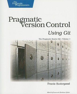 Pragmatic Version Control Using Git (Pragmatic Starter Kit)