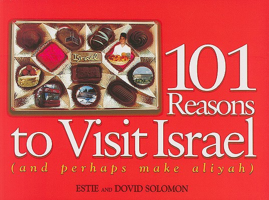 101 Reasons to Visit Israel