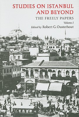 STUDIES ON ISTANBUL AND BEYOND The Freely Papers, Volume 1