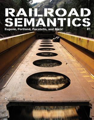 Image for Railroad Semantics #1: Eugene, Portland, Pocatello, and Back! Railroad Semantics #1: Eugene, Portland, Pocatello, and Back!