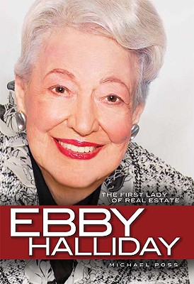 Ebby Halliday: The First Lady of Real Estate