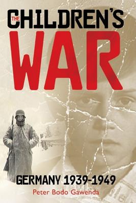 The Children's War: Germany 1939 - 1949