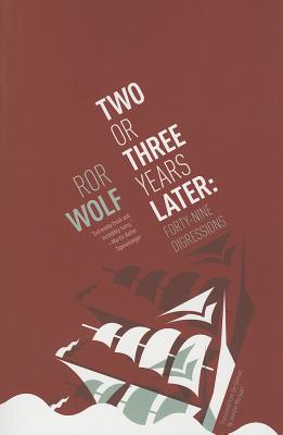 Two or Three Years Later: Forty-Nine Digressions Image for Two or Three Years Later: Forty-Nine Digressions
