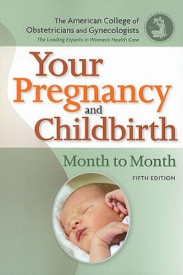 Image for Your Pregnancy and Childbirth: Month to Month, Fifth Edition