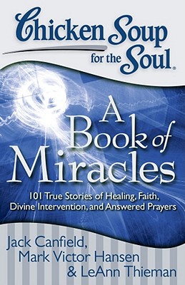 Chicken Soup For The Soul A Book Of Miracles