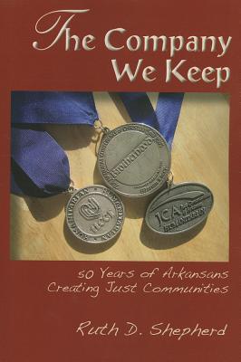 Company We Keep: 50 Years of Arkansans Creating Just Communities