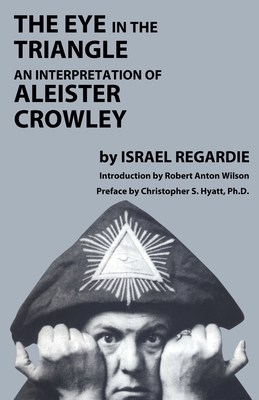 The Eye in the Triangle: An Interpretation of Aleister Crowley