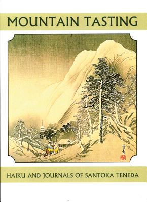 Mountain Tasting: Haiku and Journals of Santoka Taneda (Companions for the Journey)