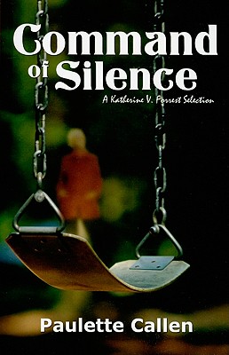 COMMAND OF SILENCE : A KATHERINE V. FORREST SELECTION