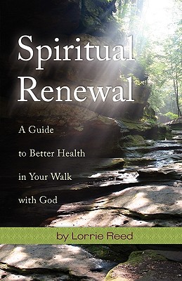 Spiritual Renewal: A Guide to Better Health in Your Walk with God