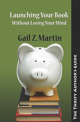 Thrifty Author: How to Launch Your Book Without Loosing Your Mind (The Thrifty Author's Guide) Image for Thrifty Author: How to Launch Your Book Without Loosing Your Mind (The Thrifty Author's Guide)