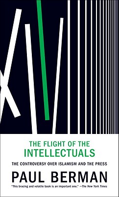 The Flight of the Intellectuals: The Controversy Over Islamism and the Press