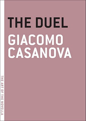 Duel, The (Art of the Novel) [Paperback] Giacomo Casanova