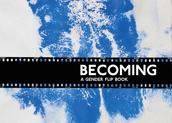 Image for Becoming: A Gender Flipbook