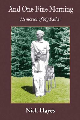 Image for And One Fine Morning: Memories of My Father And One Fine Morning: Memories of My Father