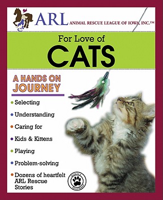 Image for For Love of Cats (Landauer) A Hands On Journey, Selecting, Understanding, Caring for, Kids & Kittens, Playing, Problem-solving, Dozens of Heartfelt ARL Rescue Stories For Love of Cats (Landauer) A Hands On Journey, Selecting, Understanding, Caring for, Kids & Kittens, Playing, Problem-solving, Dozens of Heartfelt ARL Rescue Stories