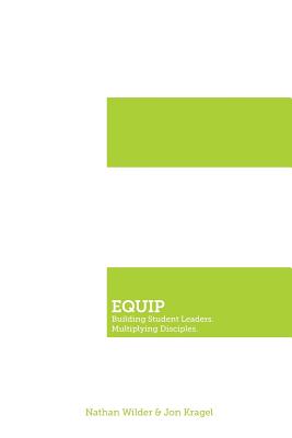 Image for Equip: Building Student Leaders. Multiplying Disciples. Equip: Building Student Leaders. Multiplying Disciples.