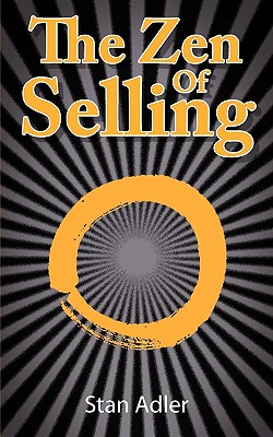 Image for The Zen of Selling: The Way to Profit from Life's Everyday Lessons