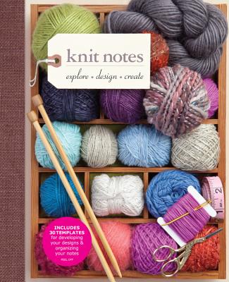 Knit Notes: Explore, Design, Create