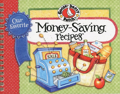 Image for Our Favorite Money Saving Recipes: Over 60 quick & easy recipes plus nifty, thrifty meal-planning tips. (Our Favorite Recipes Collection) Our Favorite Money Saving Recipes: Over 60 quick & easy recipes plus nifty, thrifty meal-planning tips. (Our Favorite Recipes Collection)