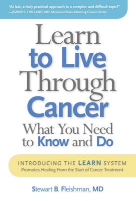 Image for Learn to Live Through Cancer: What You Need to Know and Do Learn to Live Through Cancer: What You Need to Know and Do