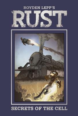 Image for Rust Vol. 2: Secrets of the Cell Rust Vol. 2: Secrets of the Cell