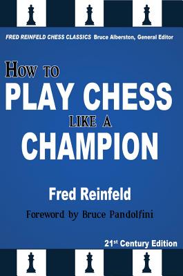 Image for How to Play Chess like a Champion, 21st Century Edition (Fred Reinfeld Chess Classics)