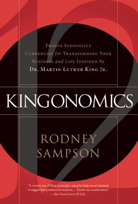 Image for Kingonomics: Insights from Dr. Martin Luther King Jr. to Transform Your Business and Your Life
