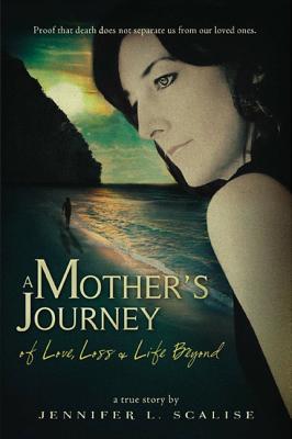 Image for A Mother's Journey of Love, Loss & Life Beyond