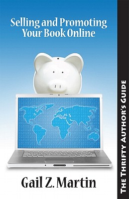 Selling and Promoting Your Book Online (The Thrifty Author's Guide)
