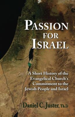 Image for Passion For Israel: A Short History of the Evangelical Church's Commitment to the Jewish People and Israel