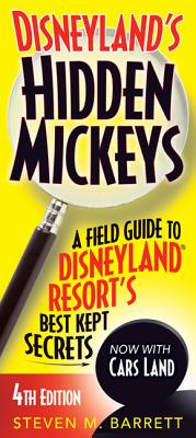 Image for Disneyland's Hidden Mickeys: A Field Guide to Disneyland Resort's Best Kept Secrets Disneyland's Hidden Mickeys: A Field Guide to Disneyland Resort's Best Kept Secrets