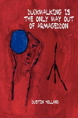 Duckwalking Is the Only Way Out of Armageddon