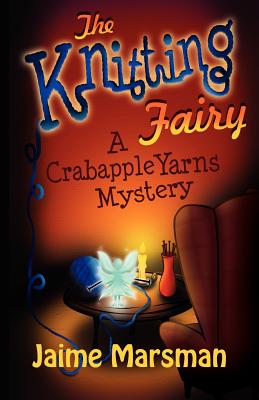 The Knitting Fairy: A Crabapple Yarns Mystery