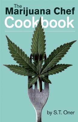 Image for The Marijuana Chef Cookbook The Marijuana Chef Cookbook