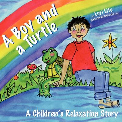 A Boy and a Turtle: Teaching Younger Children How to Manage Stress, Lower Anxiety and Control Emotions