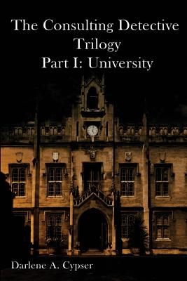The Consulting Detective Trilogy Part I: University