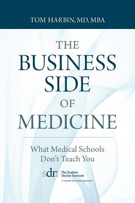 The Business Side of Medicine: What Medical Schools Don't Teach You