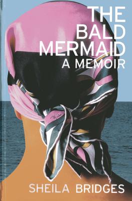 Image for The Bald Mermaid: A Memoir