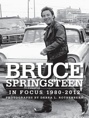 Bruce Springsteen in Focus 1980-2012