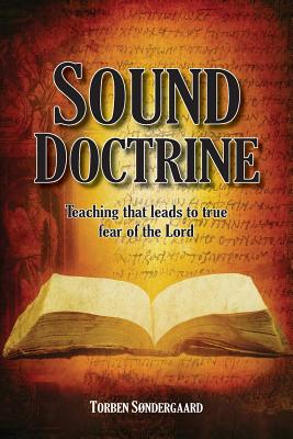 Image for Sound Doctrine: Teaching that leads to true fear of the Lord Sound Doctrine: Teaching that leads to true fear of the Lord