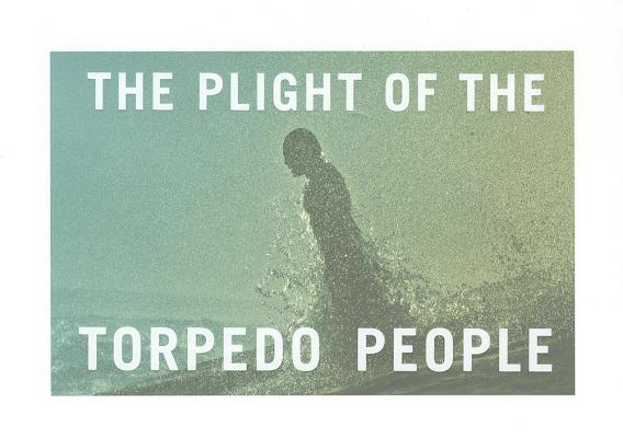 The Plight of the Torpedo People